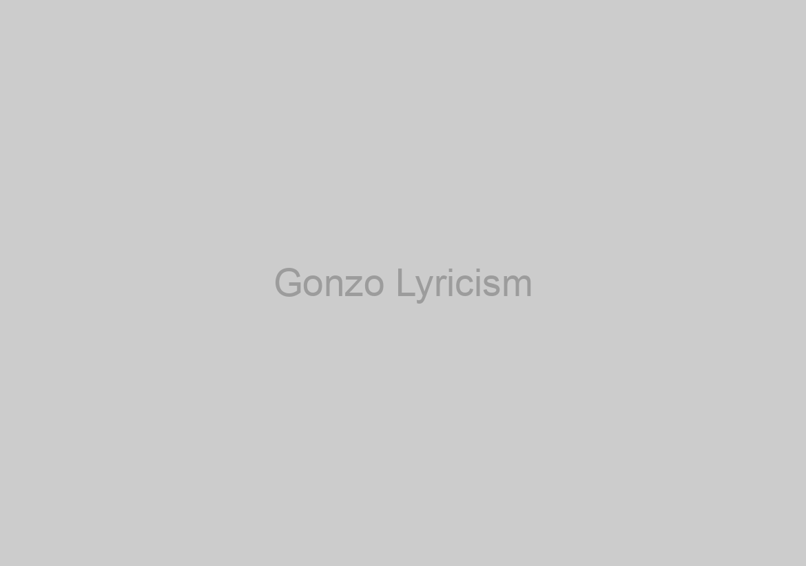Gonzo Lyricism